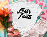 What If = Fear, Even If = Faith - Tee