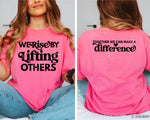 We Rise By Lifting Others - Tee