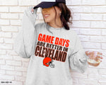 Game Days Are Better in Cleveland - Sweatshirt