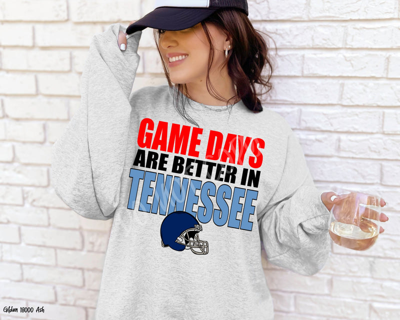 Game Days Are Better in Tennessee - Sweatshirt