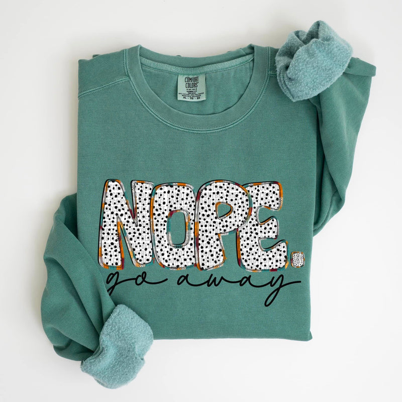 Nope. Go Away - Sweatshirt