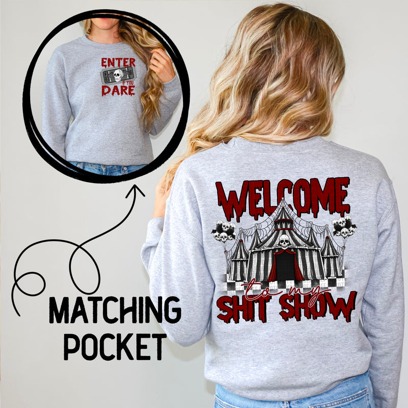 Welcome To My Sh!t Show - Sweatshirt