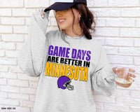 Game Days Are Better In Minnesota - Sweatshirt